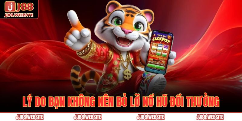 Nổ Hũ Đổi Thưởng – Quà Khủng Không Giới Hạn Tại JJ88 3 Lý do bạn không nên bỏ lỡ nổ hũ đổi thưởng