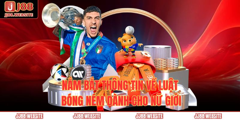 Nắm Bắt Luật Bóng Ném Nữ Mới Năm 2025 Cùng Nhà Cái JJ88 2 Nắm bắt thông tin về luật bóng ném dành cho nữ giới