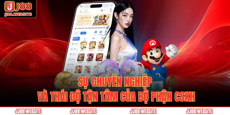 Trang chủ 31 Sự chuyên nghiệp và thái độ tận tâm của bộ phận CSKH