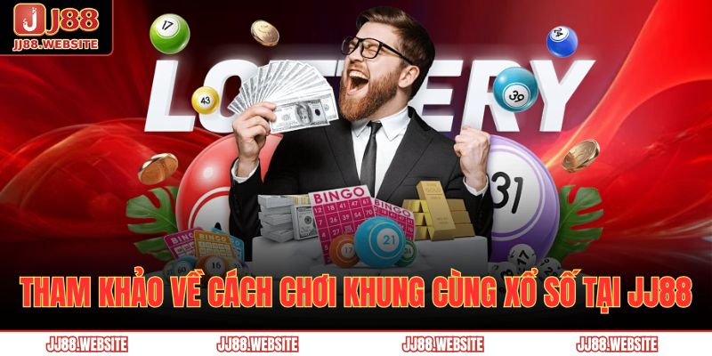 Lô Khung Là Gì? Top 4 Phương Pháp Nuôi Hiệu Quả Cùng JJ88 2 Tham khảo về cách chơi khung cùng xổ số tại JJ88